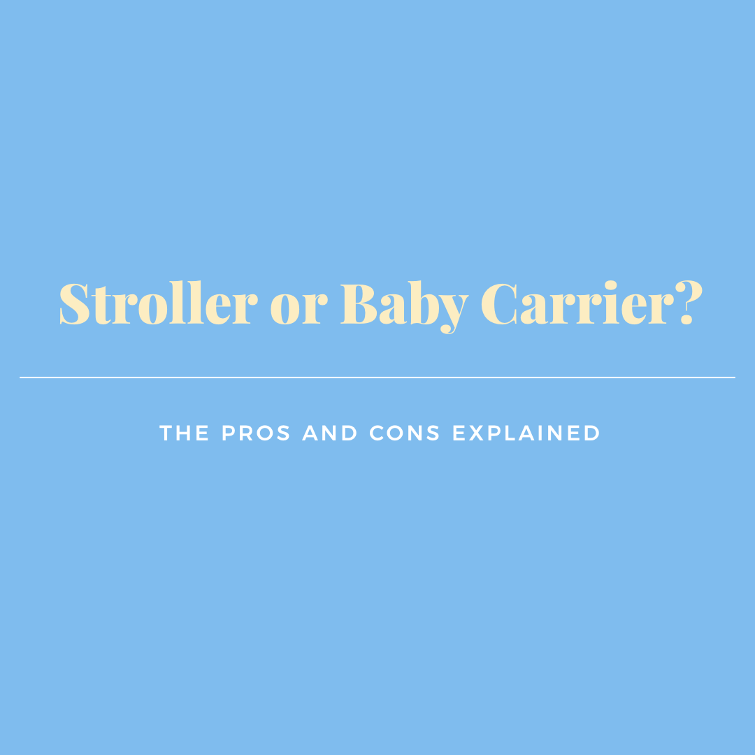 Stroller or Baby Carrier? The pros and cons explained